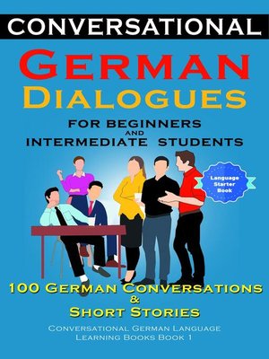 cover image of Conversational German Dialogues For Beginners and Intermediate Students